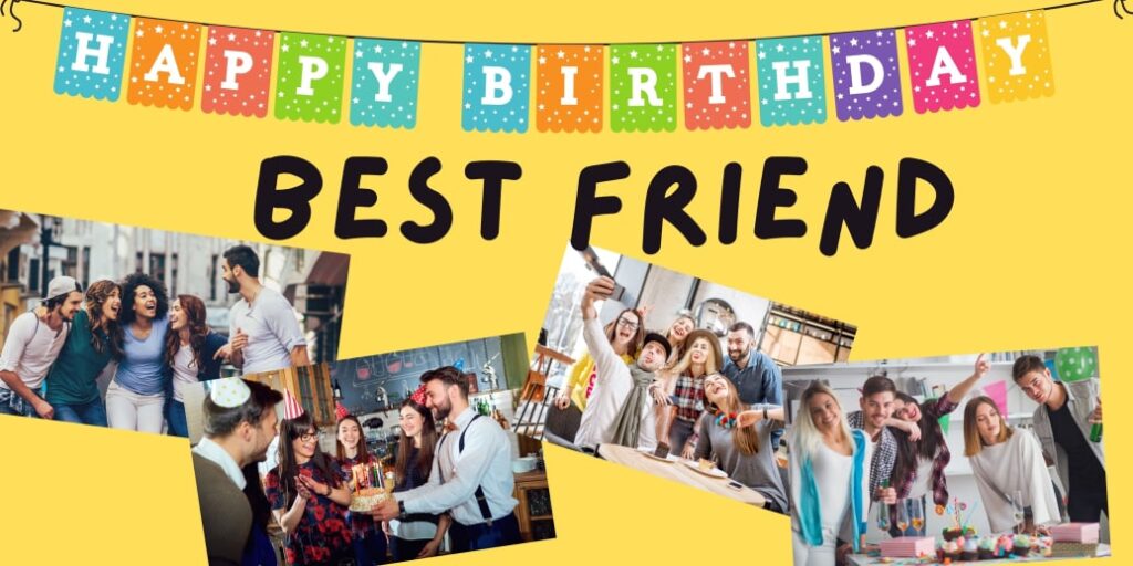 120+ Best Happy Birthday Wishes & Quotes For Best Friend