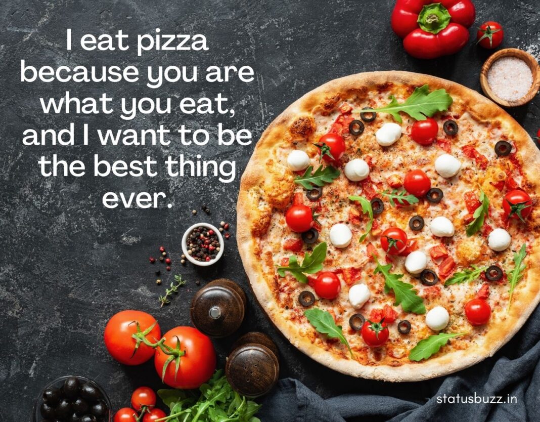 125+ Pizza Captions & Quotes For Instagram StatusBuzz