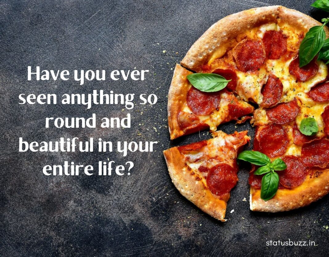 125+ Pizza Captions & Quotes For Instagram StatusBuzz
