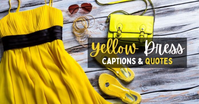 50+ Best Yellow Dress Captions & Quotes For Instagram | StatusBuzz