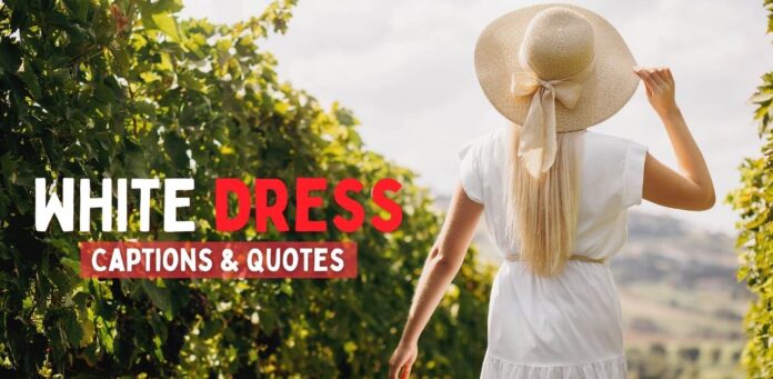 White Dress captions and quotes