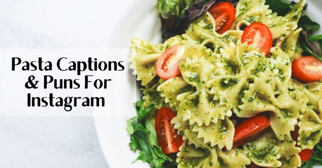 Pasta Captions & Puns For Instagram