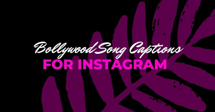 best bollywood song captions for Instagram