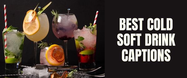 best cold soft drink captions