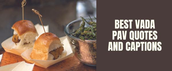 BEST VADA PAV QUOTES AND Captions