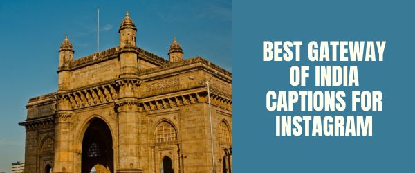 Best GATEWAY OF INDIA captions for instagram