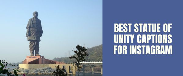 Best STATUE OF UNITY captions for instagram