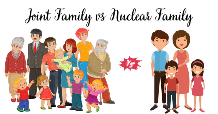 Joint Family vs Nuclear Family
