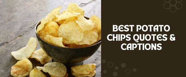 Potato Chips Quotes