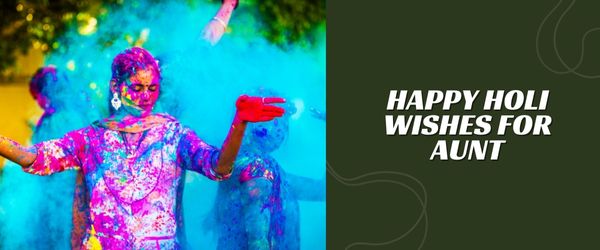 HAPPY Holi Wishes For Aunt