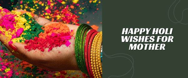 HAPPY Holi Wishes For MOTHER