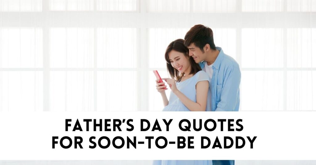 father's day quotes for soon to be daddy