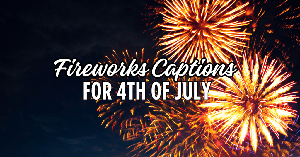 fireworks captions for 4th of july