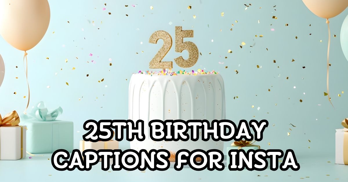 25th birthday captions