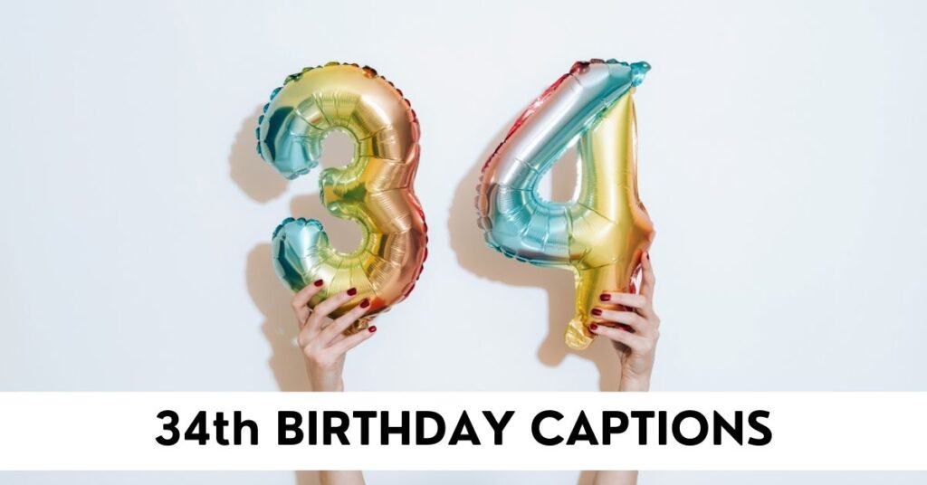 34th Birthday Captions