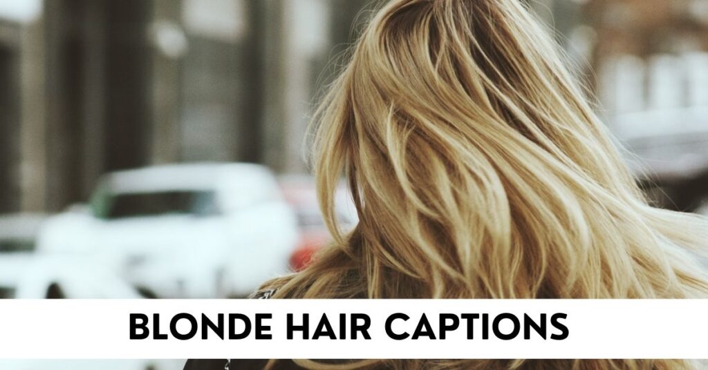 Blonde Hair Captions