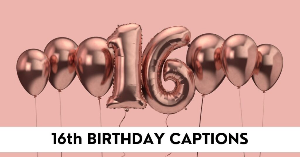 16th Birthday Captions