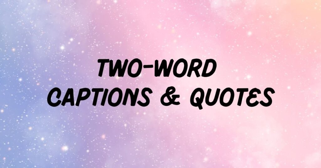 Two Word Captions