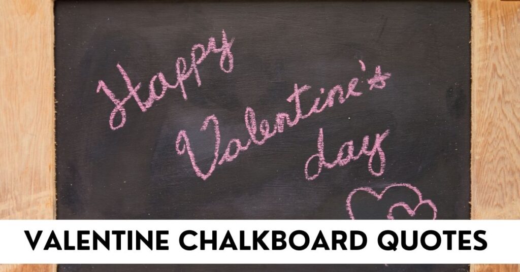 Valentine Chalkboard Quotes