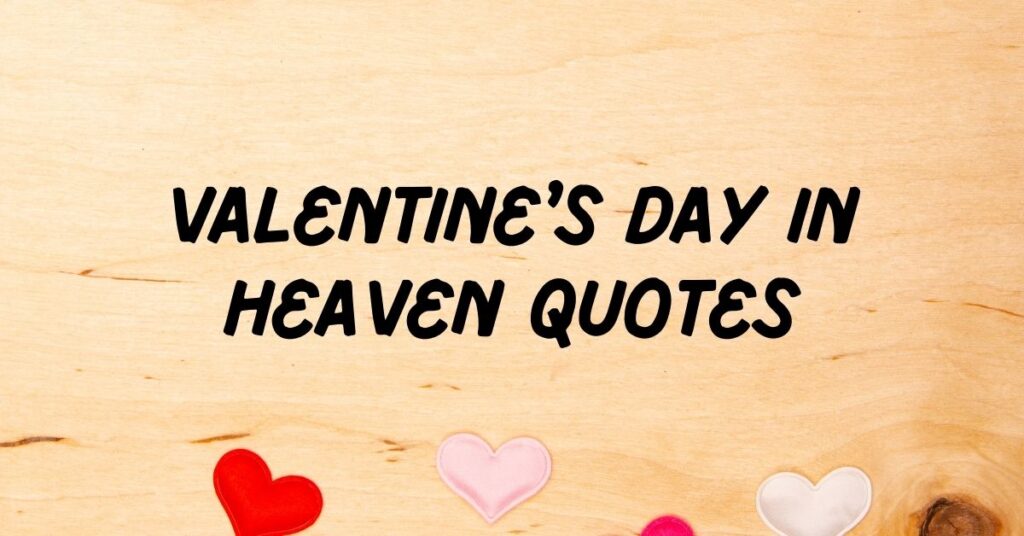Valentine’s Day in Heaven Quotes