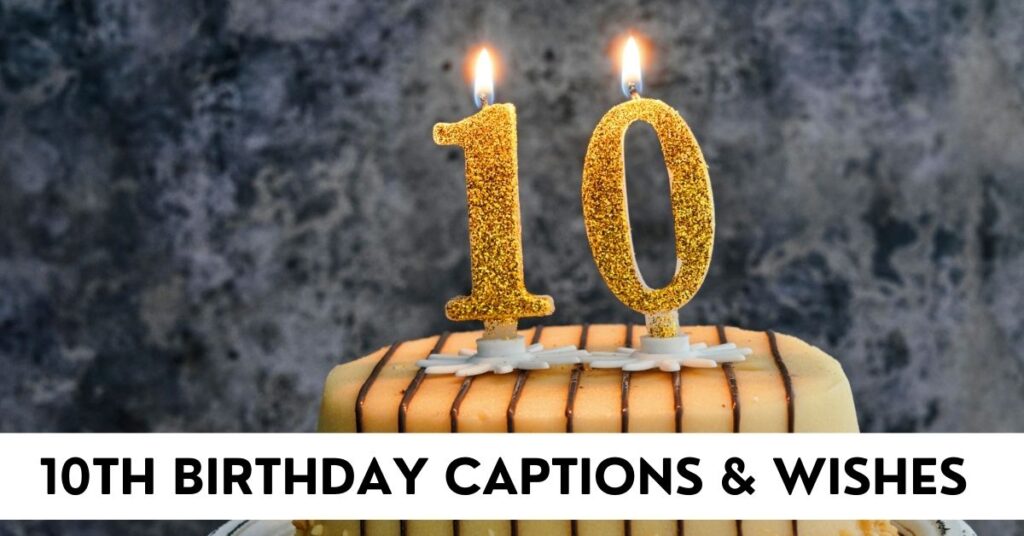 10th Birthday Captions