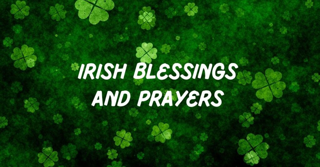 Irish Blessings and prayers