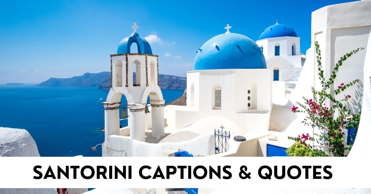 Santorini captions and quotes