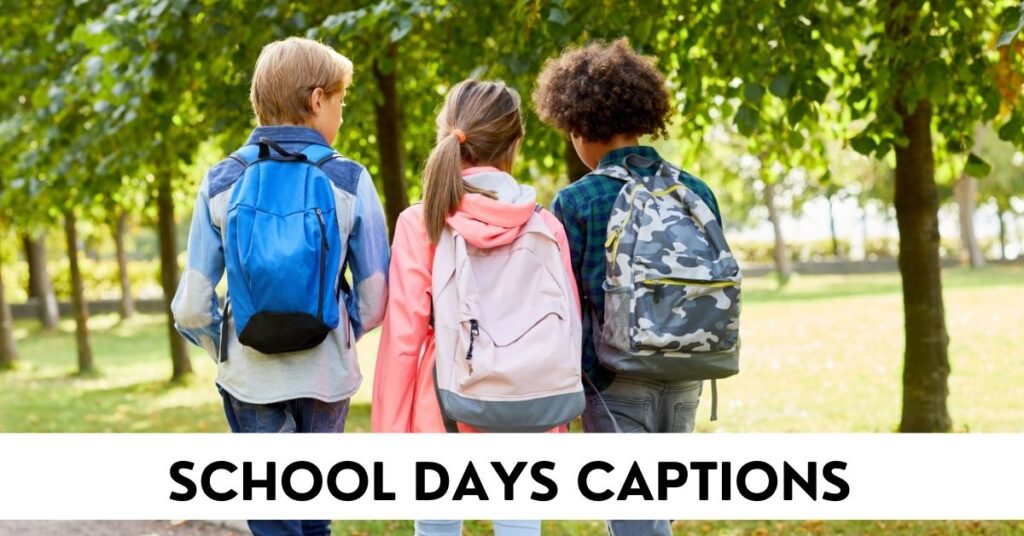School Days Captions for instagram