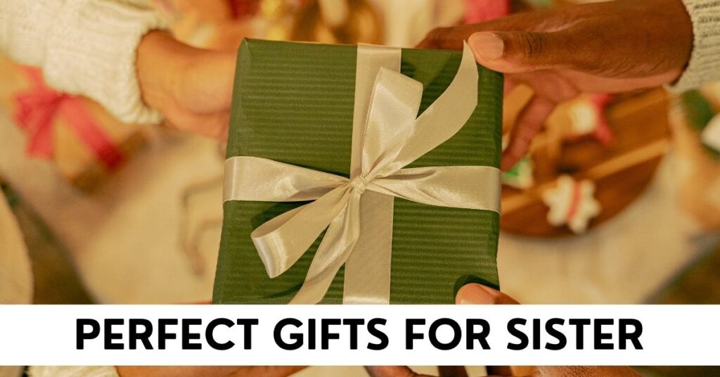 Gifts For Your Sister