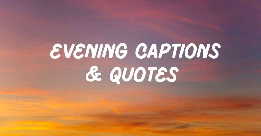 Evening Captions