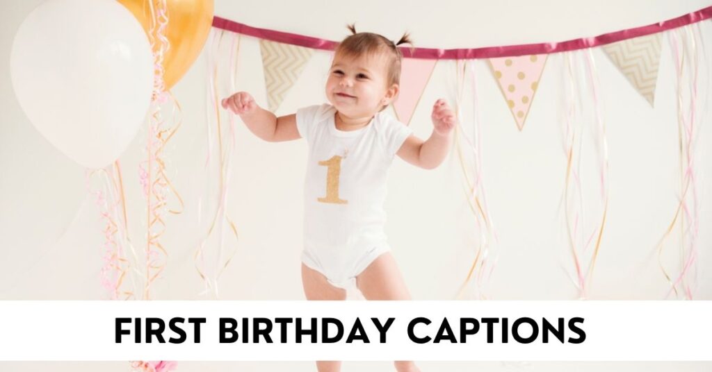 First Birthday Captions