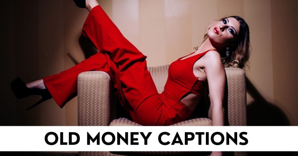 Old Money Captions