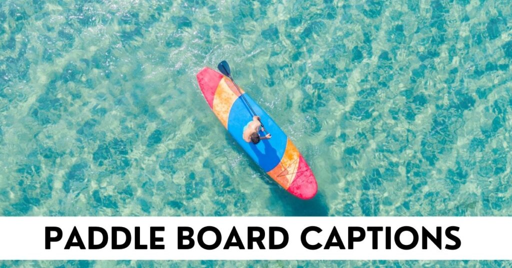 Paddle Board Captions