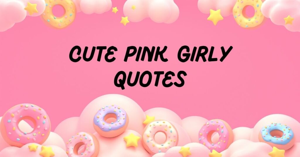 Pink Girly Quotes