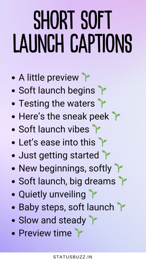 short soft launch captions