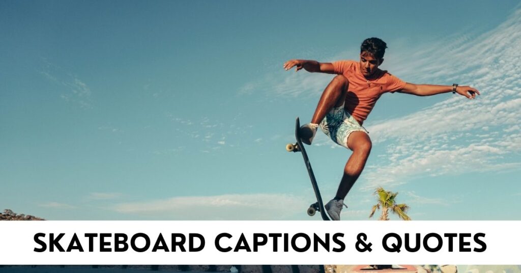 Skateboard Captions