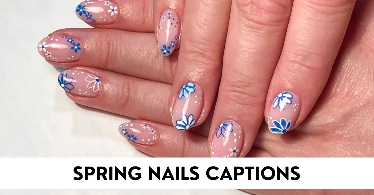 Spring Nails Captions