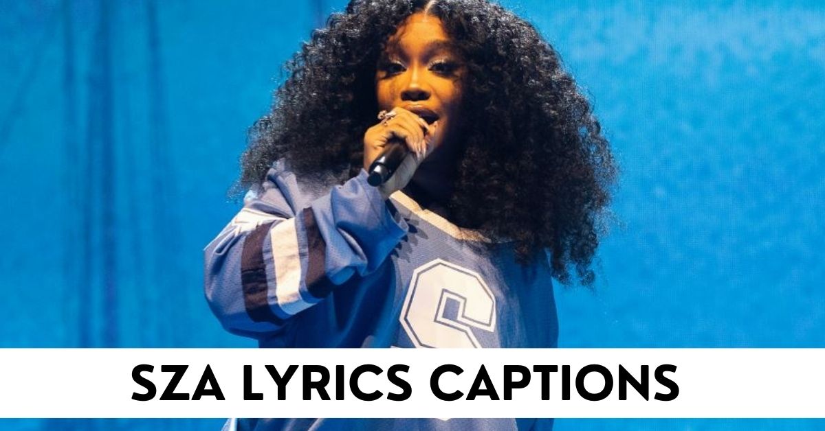 SZA Lyrics Captions