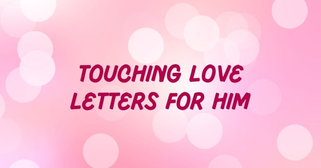 Love Letters For Him