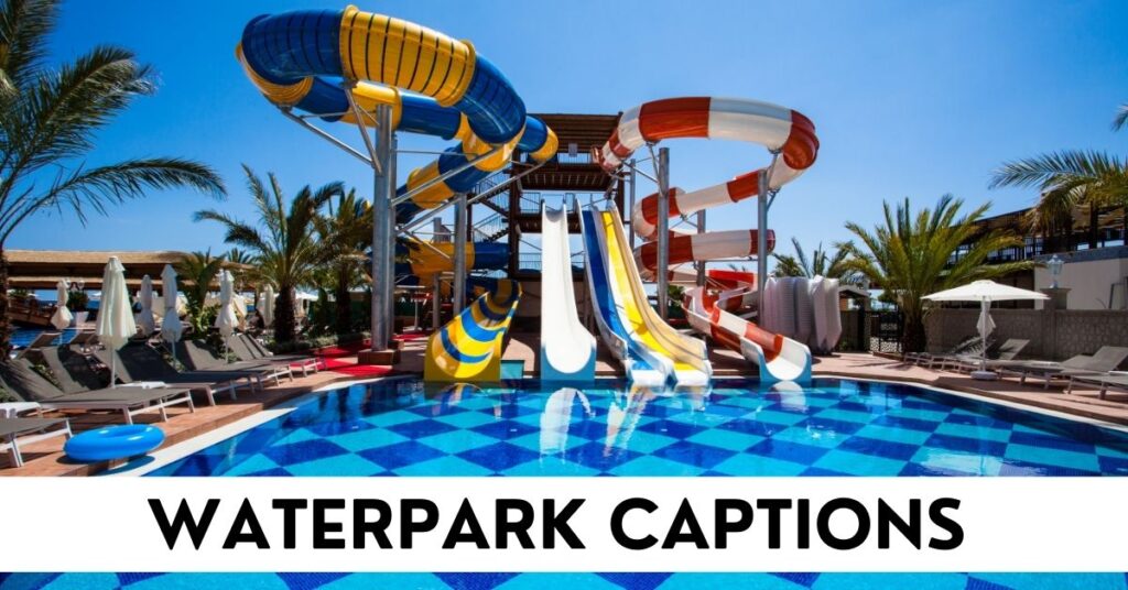 waterpark captions for instagram