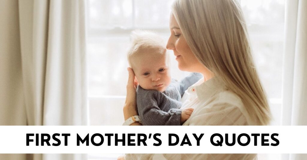 First Mother’s Day Quotes