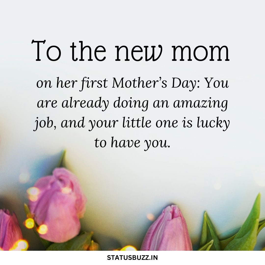 120+ First Mother’s Day Quotes, Wishes & Captions - StatusBuzz