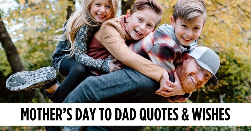 Mother’s Day to Dad Quotes