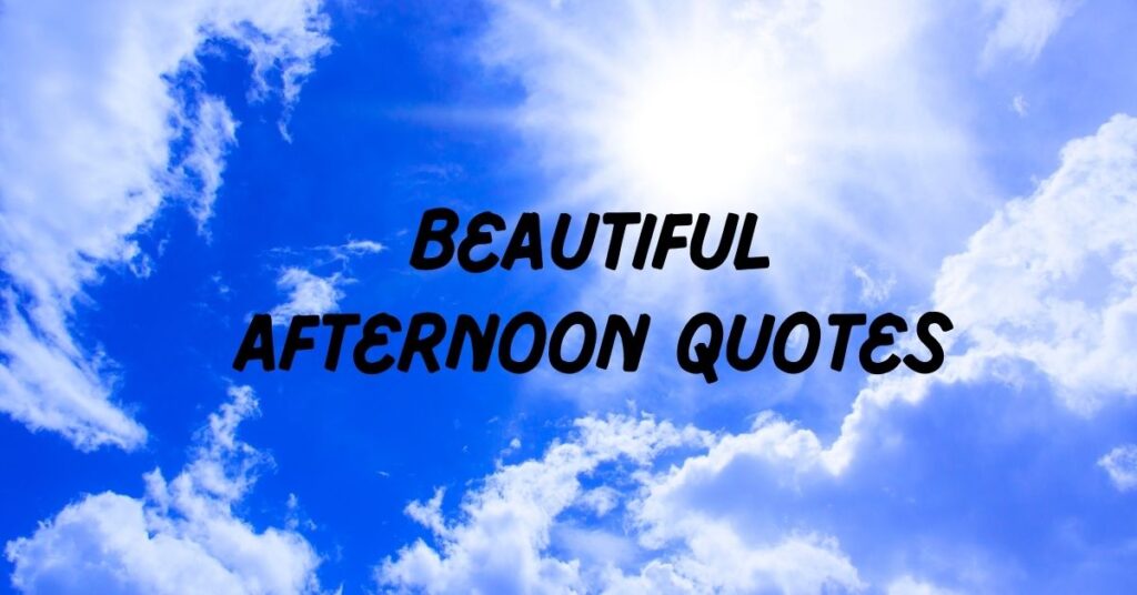 Afternoon Quotes