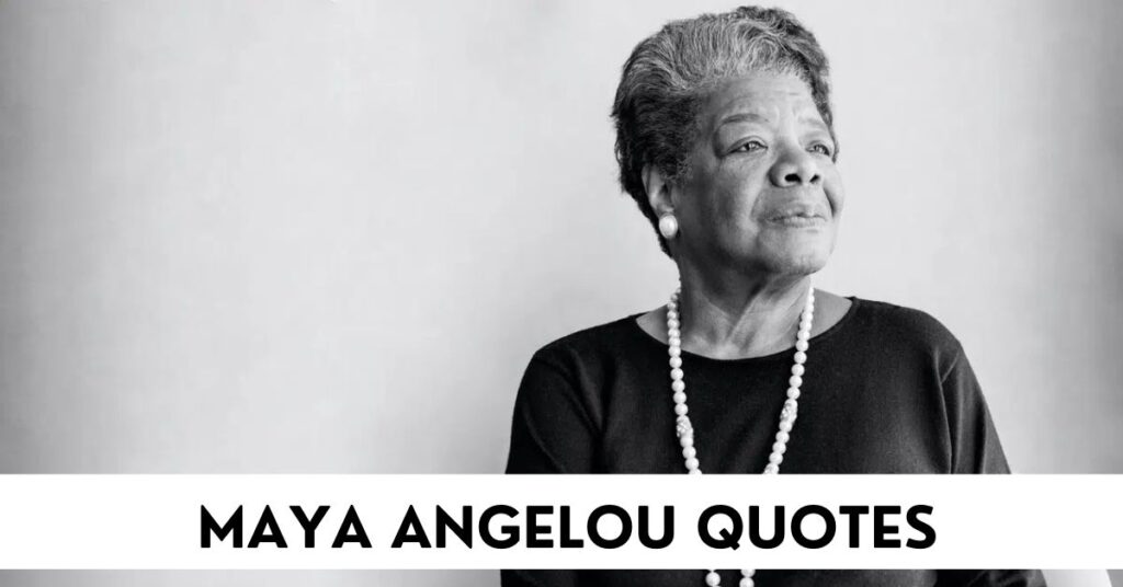 Maya Angelou Quotes