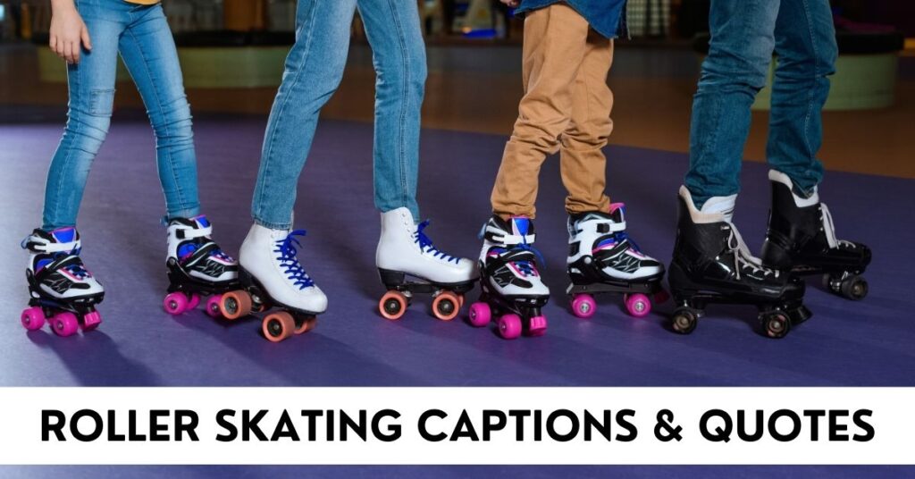 Roller Skating Captions