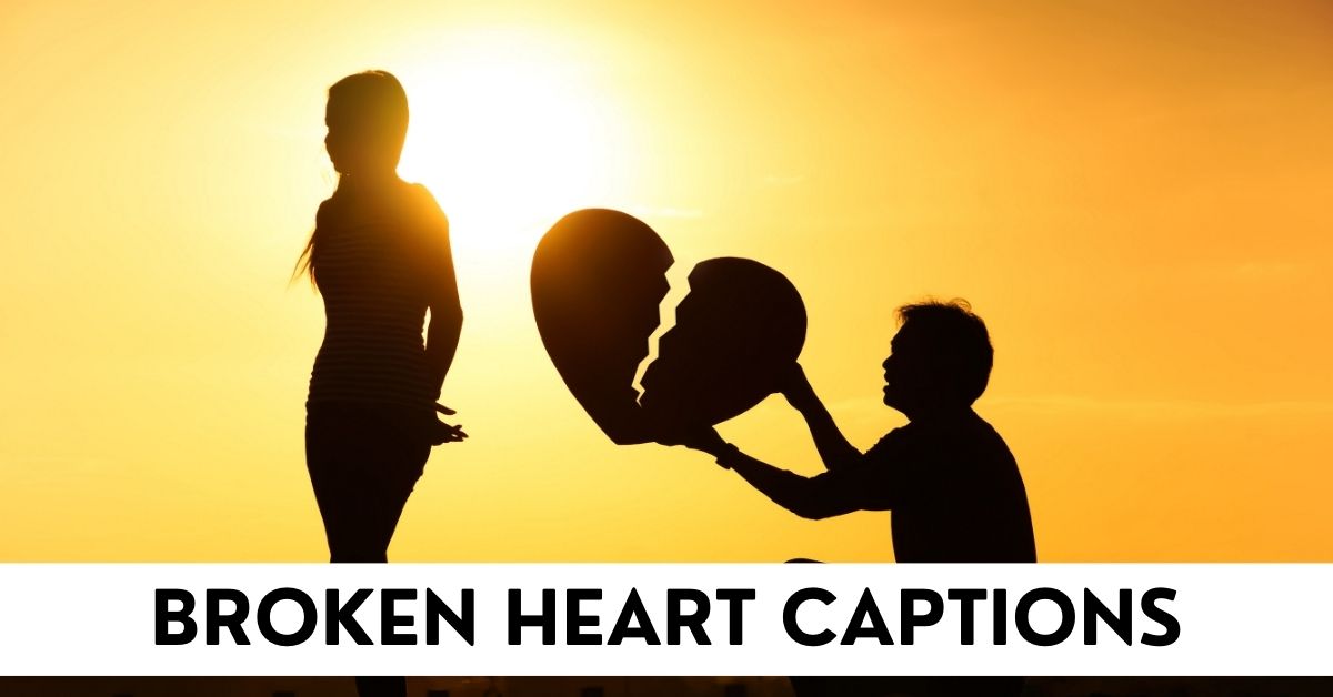 Broken Hearted Captions