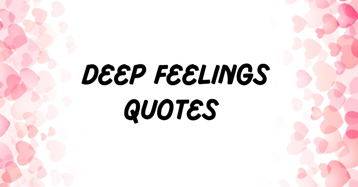 85 Deep Feelings Quotes That Speak To The Soul StatusBuzz 85 Deep Feelings Quotes That Speak To The Soul StatusBuzz