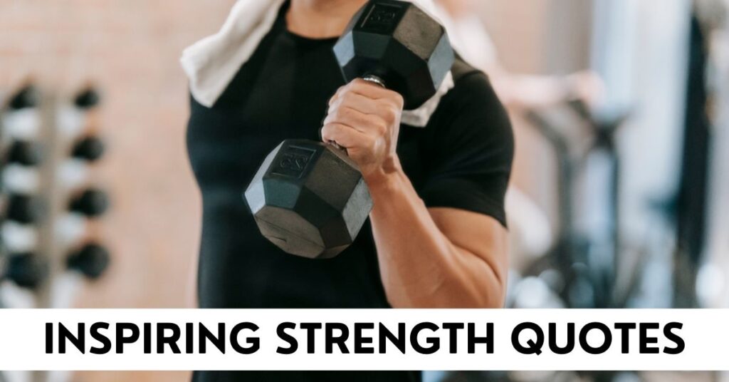 inspiring strength quotes