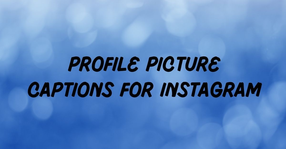 Profile Picture Captions